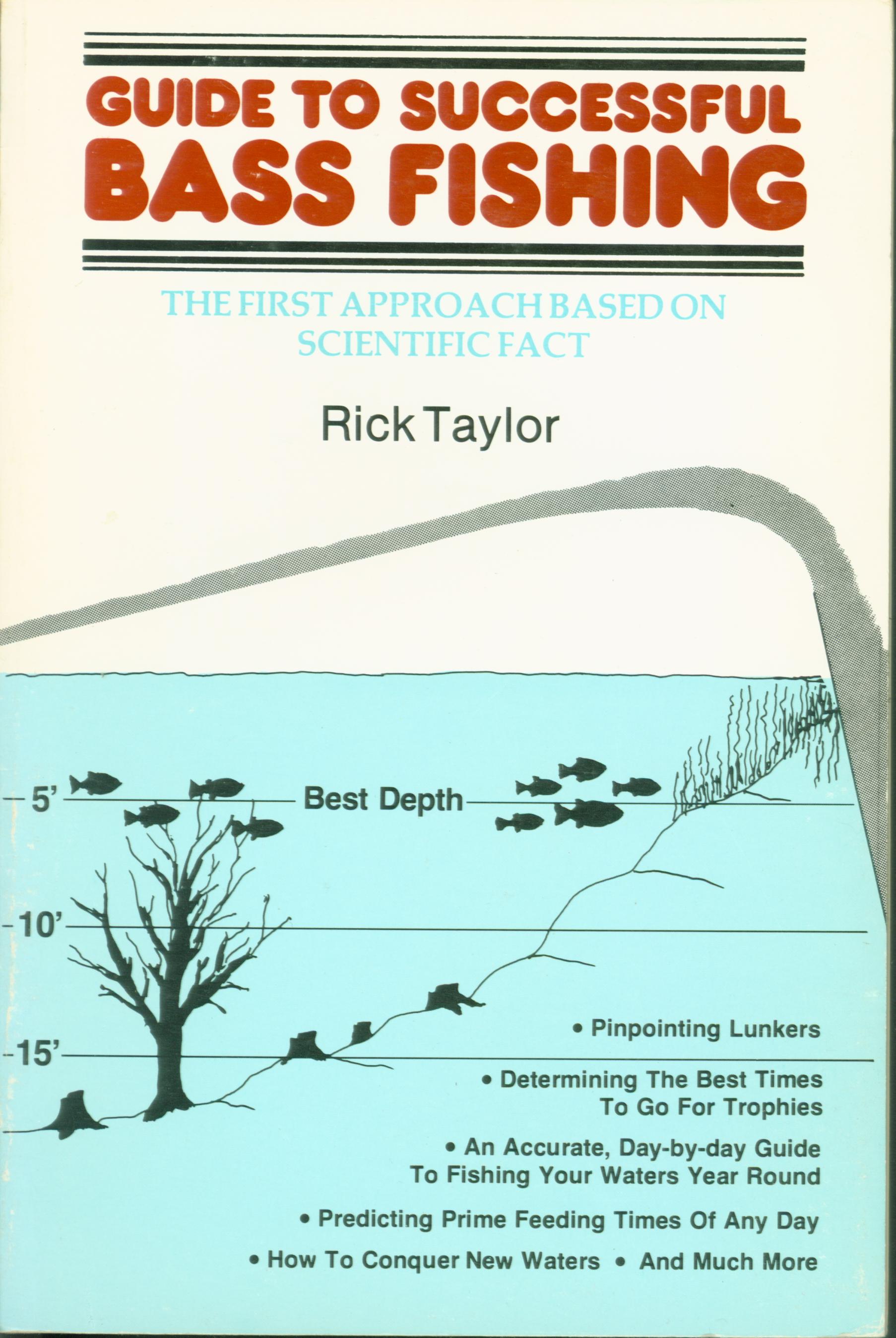 GUIDE TO SUCCESSFUL BASS FISHING: the first approach based on scientific fact. 